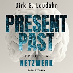 Present Past: Netzwerk (Episode 6) (MP3-Download) - Laudahn, Dirk G.