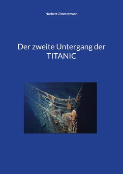 Der zweite Untergang der TITANIC (eBook, ePUB) - Zimmermann, Norbert