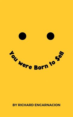 You Were Born To Sell (eBook, ePUB) - Encarnacion, Richard