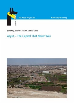 Asyut - The Capital That Never Was (eBook, PDF) - Kahl, Jochem; Kilian, Andrea
