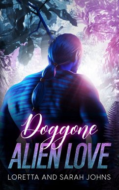 Doggone Alien Love (Interdicted World, #1) (eBook, ePUB) - Johns, Loretta; Johns, Sarah