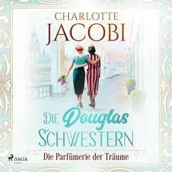 Die Douglas-Schwestern – Die Parfümerie der Träume (Die Parfümerie 3) (MP3-Download) - Jacobi, Charlotte