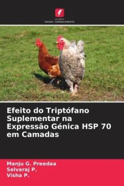 Efeito do Triptófano Suplementar na Expressão Génica HSP 70 em Camadas - Preedaa, Manju G.;P., Selvaraj;P., Visha