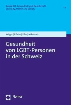 Gesundheit von LGBT-Personen in der Schweiz - Krüger, Paula;Pfister, Andreas;Eder, Manuela