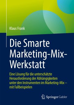 Die Smarte Marketing-Mix-Werkstatt - Frank, Klaus