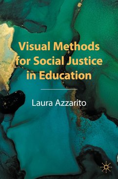 Visual Methods for Social Justice in Education - Azzarito, Laura
