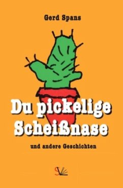 Du pickelige Scheißnase - Spans, Gerd