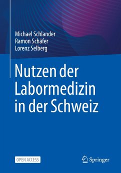 Nutzen der Labormedizin in der Schweiz - Schlander, Michael;Schäfer, Ramon;Selberg, Lorenz