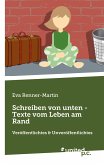 Schreiben von unten - Texte vom Leben am Rand