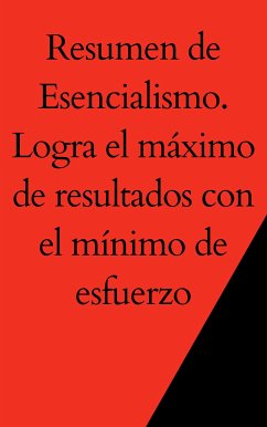 Resumen de Esencialismo (eBook, ePUB) - B, Mente