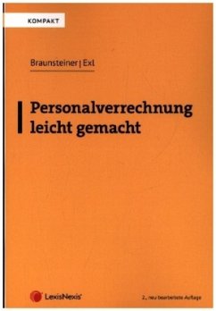 Personalverrechnung leicht gemacht - Braunsteiner, Gerhard;Exl, Wolfgang