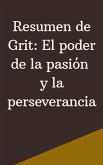 Resumen de Grit: El poder de la pasión y la perseverancia (eBook, ePUB)