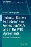 Technical Barriers to Trade in ¿New Generation¿ RTAs and in the WTO Agreements