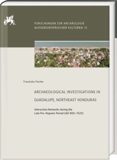 Archaeological Investigations in Guadalupe, Northeast Honduras - Fecher, Franziska