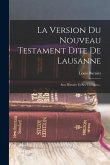 La Version Du Nouveau Testament Dite De Lausanne: Son Histoire Et Ses Critiques...