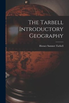 The Tarbell Introductory Geography - Tarbell, Horace Sumner