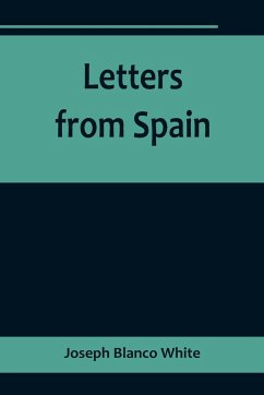 Letters from Spain - Blanco White, Joseph