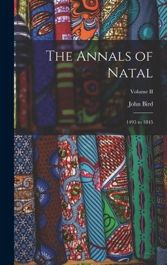 The Annals of Natal - Bird, John