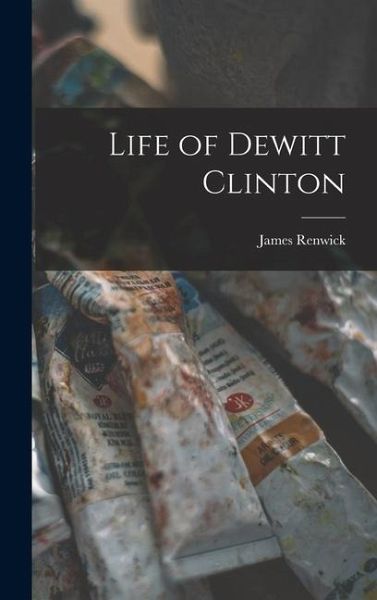 Life of Dewitt Clinton