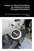 Water-in-Diesel Emulsions as a Route to Lower Transport Emissions