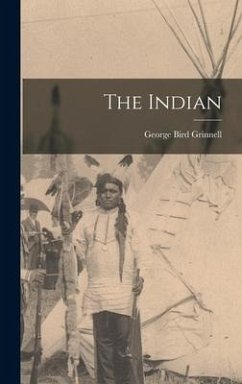 The Indian - Bird, Grinnell George