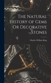 The Natural History of Gems Or Decorative Stones