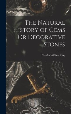The Natural History of Gems Or Decorative Stones - King, Charles William