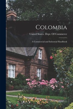 Cover Colombia: A Commercial and Industrial Handbook