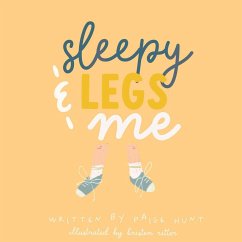 Sleepy Legs & Me - Hunt, Paige