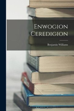 Enwogion Ceredigion - Williams, Benjamin