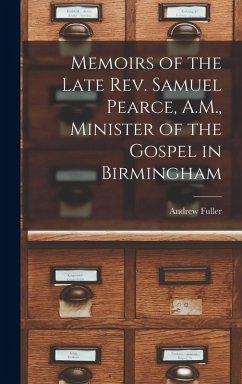 Cover Memoirs of the Late Rev. Samuel Pearce, A.M., Minister of the Gospel in Birmingham
