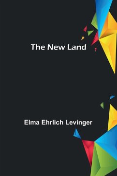 The New Land - Ehrlich Levinger, Elma