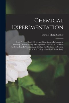 Chemical Experimentation - Sadtler, Samuel Philip