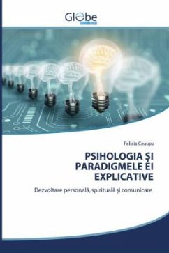 PSIHOLOGIA ¿I PARADIGMELE EI EXPLICATIVE - Ceausu, Felicia