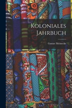 Koloniales Jahrbuch - Meinecke, Gustav