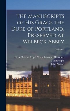 The Manuscripts of His Grace the Duke of Portland, Preserved at Welbeck Abbey; Volume I - Nalson, John