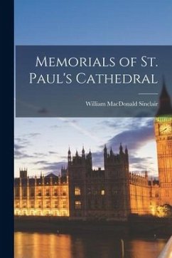 Memorials of St. Paul's Cathedral - Sinclair, William Macdonald