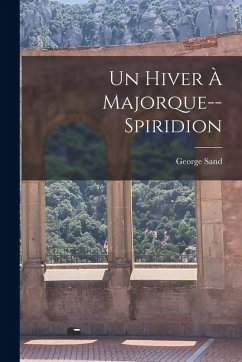 Un Hiver À Majorque--Spiridion - Sand, George