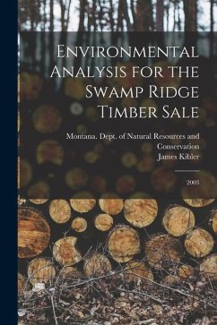 Environmental Analysis for the Swamp Ridge Timber Sale: 2003 - Kibler, James