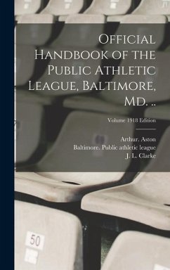 Official Handbook of the Public Athletic League, Baltimore, Md. ..; Volume 1918 edition