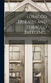Tobacco Diseases and Tobacco Breeding..
