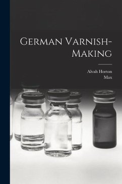 German Varnish-making - Bottler, Max; Sabin, Alvah Horton