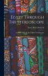 Egypt Through The Stereoscope: A... - Bild 1