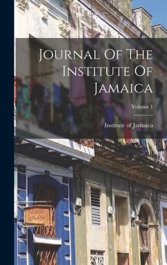 Journal Of The Institute Of Jamaica; Volume 1 - Jamaica, Institute Of