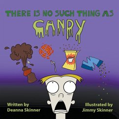 There's No Such Thing As Candy! - Skinner, Deanna