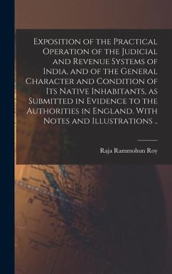 Exposition of the Practical Operation of the Judicial and Revenue Systems of India, and of the General Character and Condition of Its Native Inhabitan