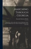Marching Through Georgia: Pen-pictures of Every-day Life in General Sherman's Army, From the Beginning of the Atlanta Campaign Until the Close o