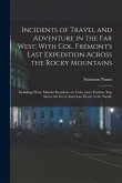 Incidents of Travel and Adventure in the Far West; With Col. Frémont's Last Expedition Across the Rocky Mountains: Including Three Months' Residence i