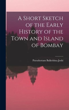 Cover A Short Sketch of the Early History of the Town and Island of Bombay