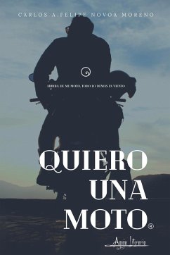 Quiero una moto - Novoa Moreno, Carlos A. Felipe